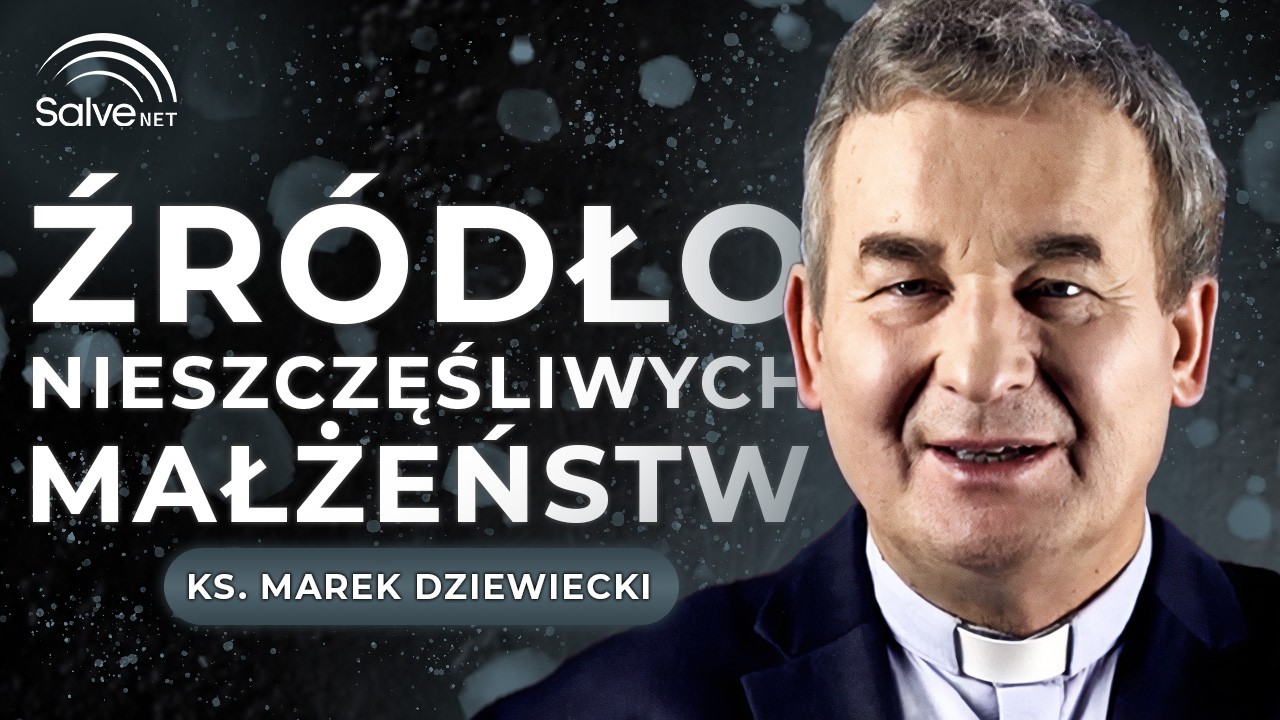 Dlaczego jest wiele nieszczęśliwych małżeństw? - ks. Marek Dziewiecki [#1]