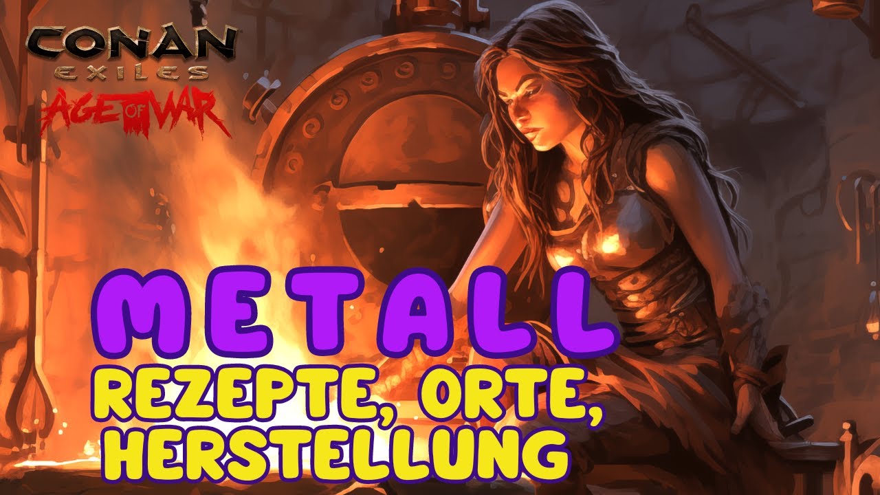 Schmiedekunst für Einsteiger: Conan Exiles Metall-Guide