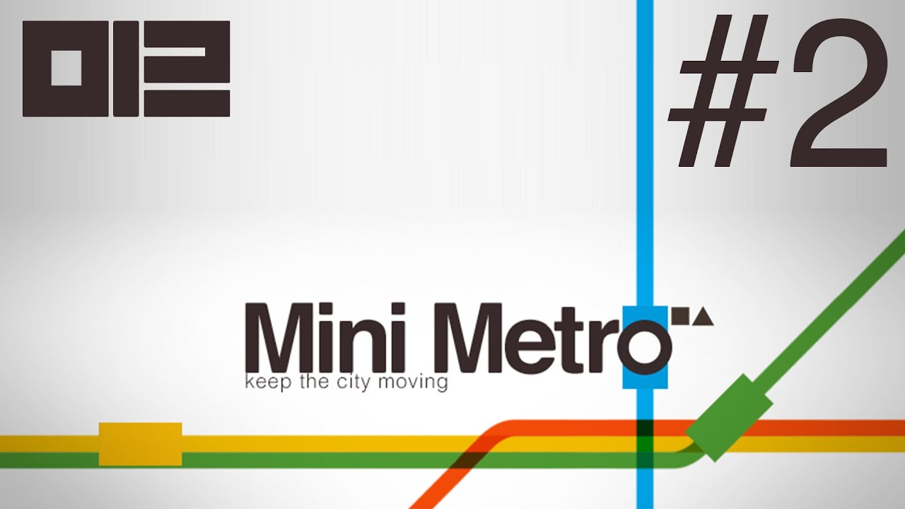 Rods Plays Mini Metro (Part 2) - INDIE SUMMER!