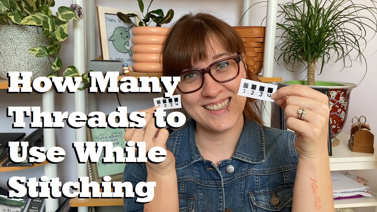 How Many Threads to Use While Stitching