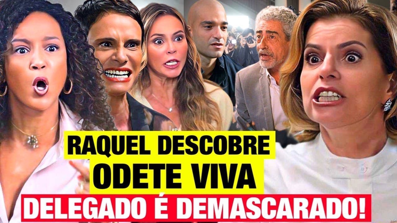 VALE TUDO FINAL- RAQUEL DESCOBRE QUE ODETE ESTA VIVA  Resumo capitulo final