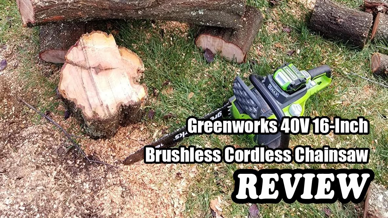 Greenworks 40V 16-Inch Brushless Cordless Chainsaw - Review 2022