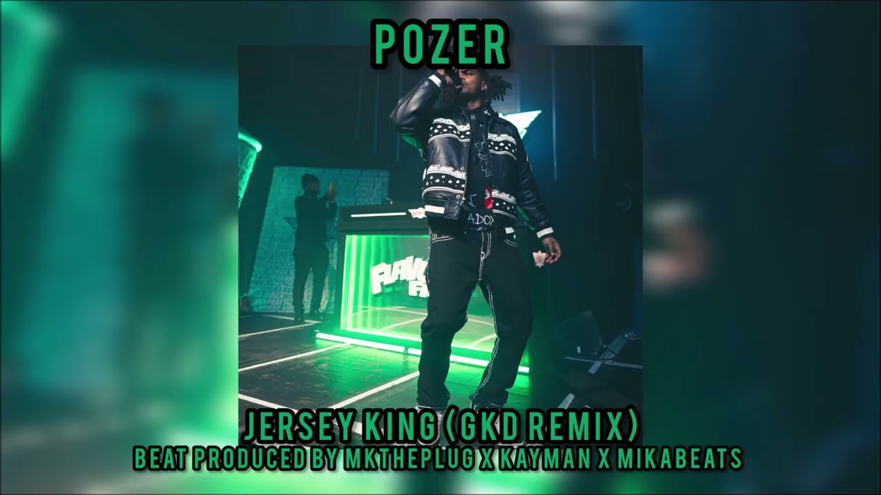 Pozer  - Jersey King (GKD Remix) (Prod. MKThePlug x Kayman x MikaBeats)