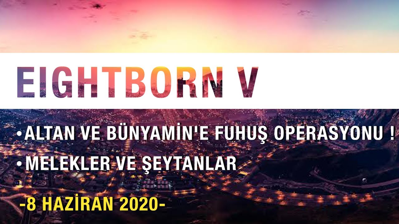ALTAN VE B&Uuml;NYAMİN'E FUHUŞ OPERASYONU - MELEKLER VE ŞEYTANLAR ( EİGHBTORN V RP )