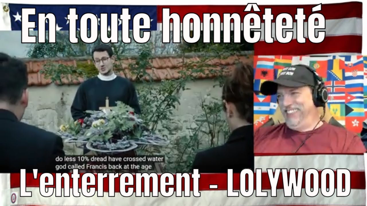 En toute honnêteté : L'enterrement - LOLYWOOD - REACTION