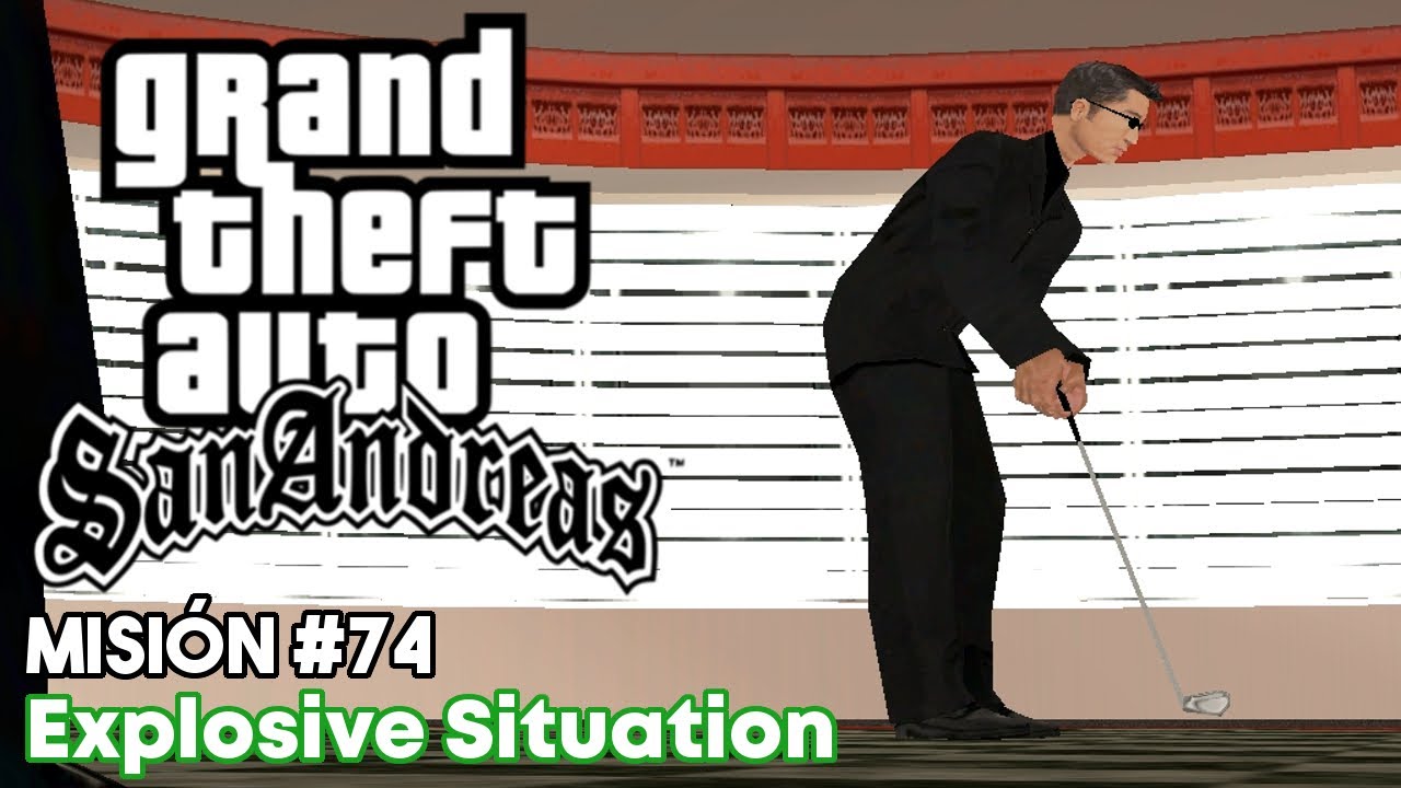 GTA San Andreas - Misi&oacute;n #74 - Explosive Situation