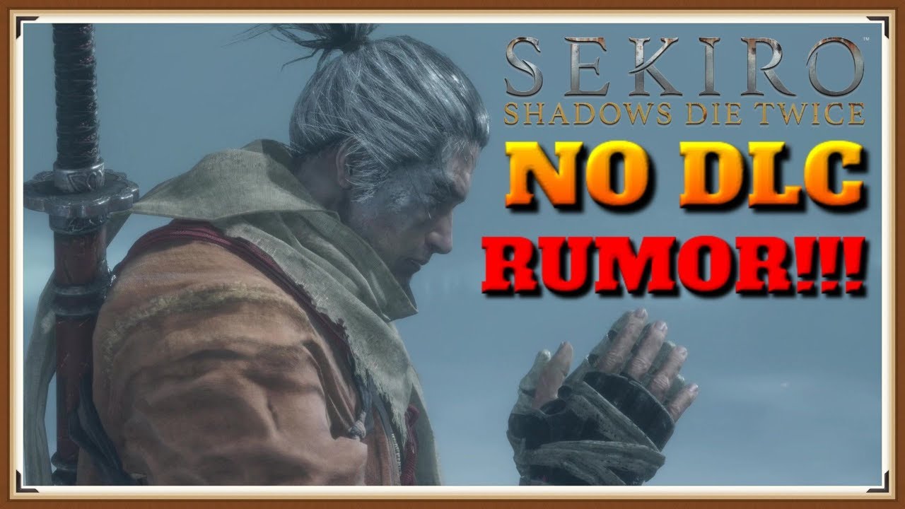 Sekiro Shadow Die Twice Won't Get Any DLC!!! NEW RUMOR!!! No DLC for Sekiro 😭