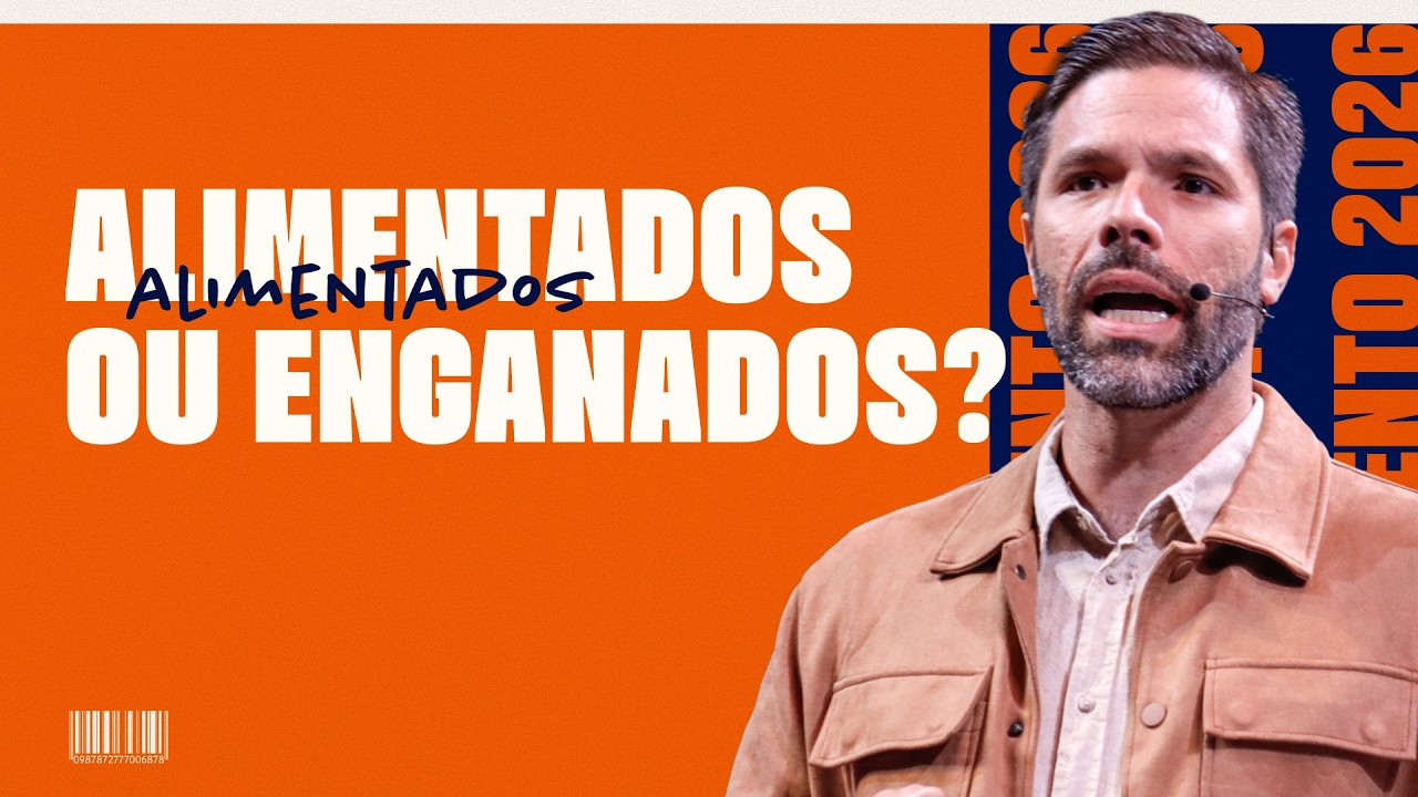 Alimentados ou enganados?: O que você consome o define — Thiago Borba