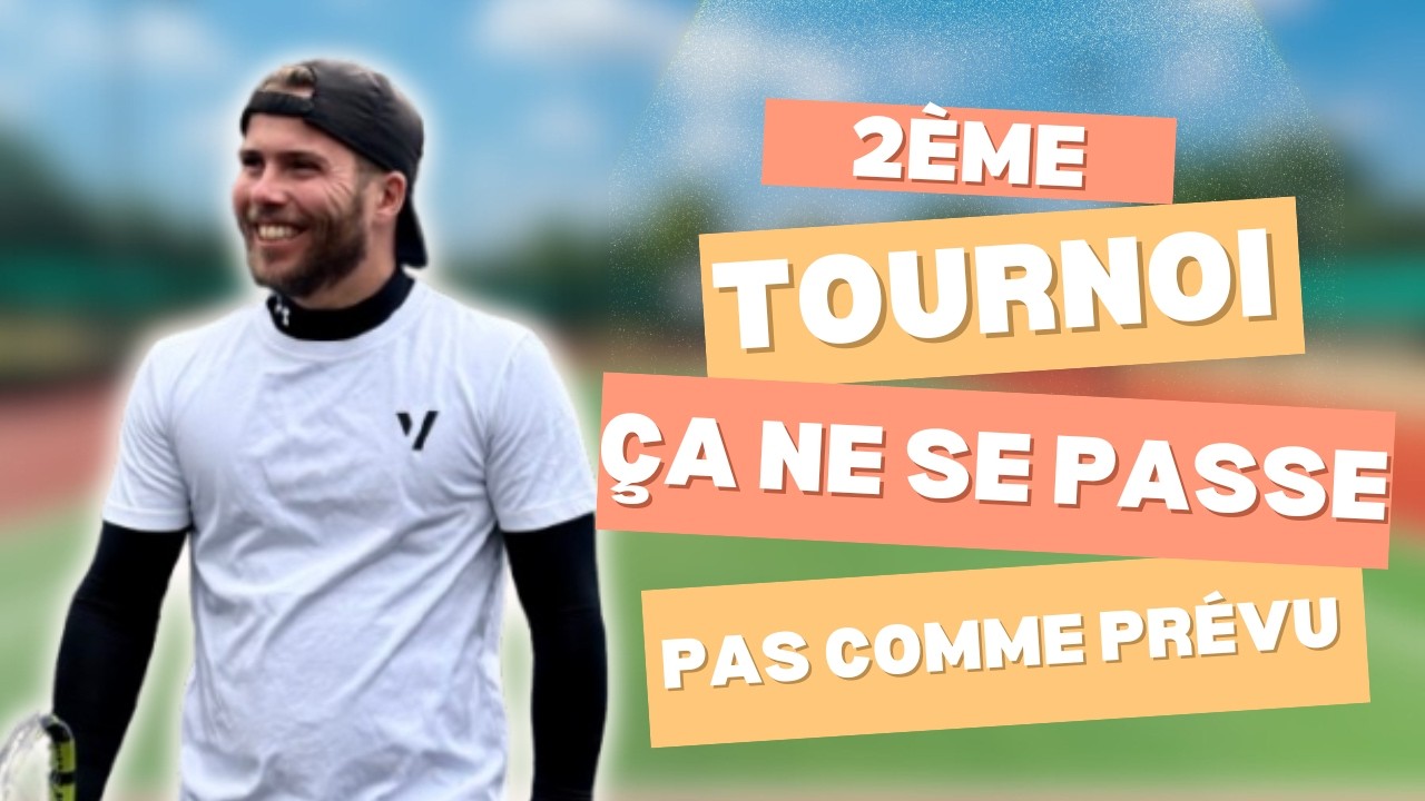 2ème tournoi : ça ne se passe pas comme prévu ! ❌