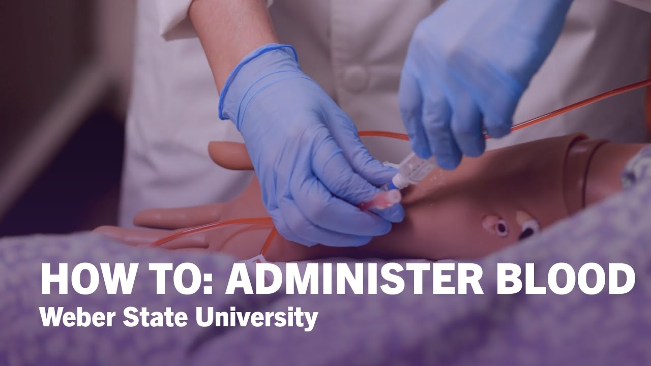 How To Administer Blood - Weber State University