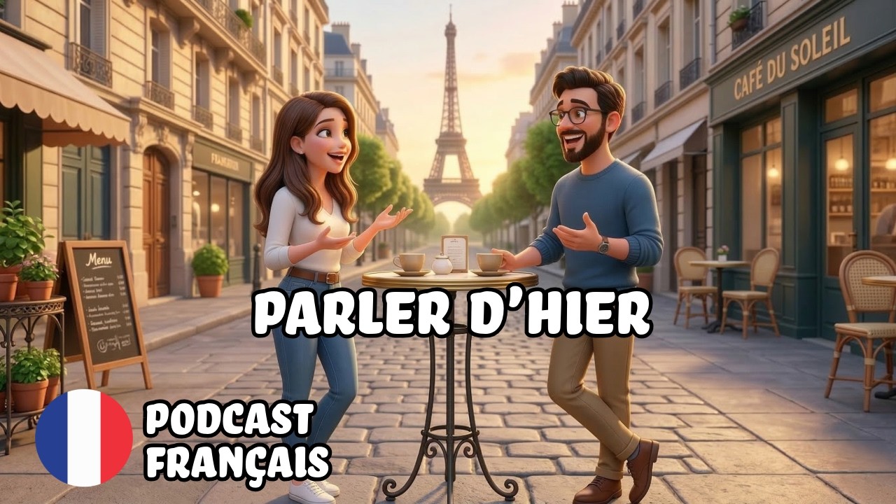 Parler d'hier en français ! | Apprendre le Français | Podcast