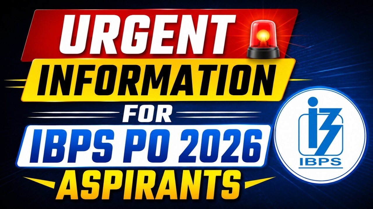🚨 URGENT INFORMATION FOR IBPS PO 2026 ASPIRANTS
