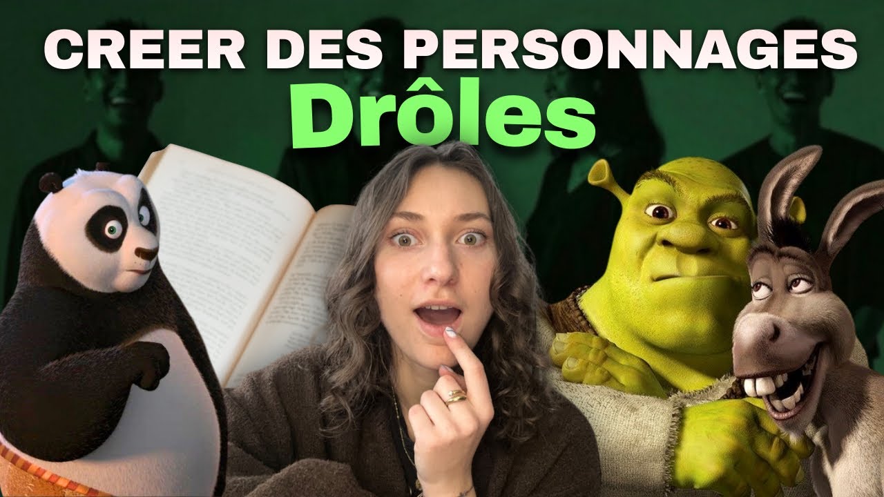 CRÉER DES PERSONNAGES DRÔLES POUR TON HISTOIRE