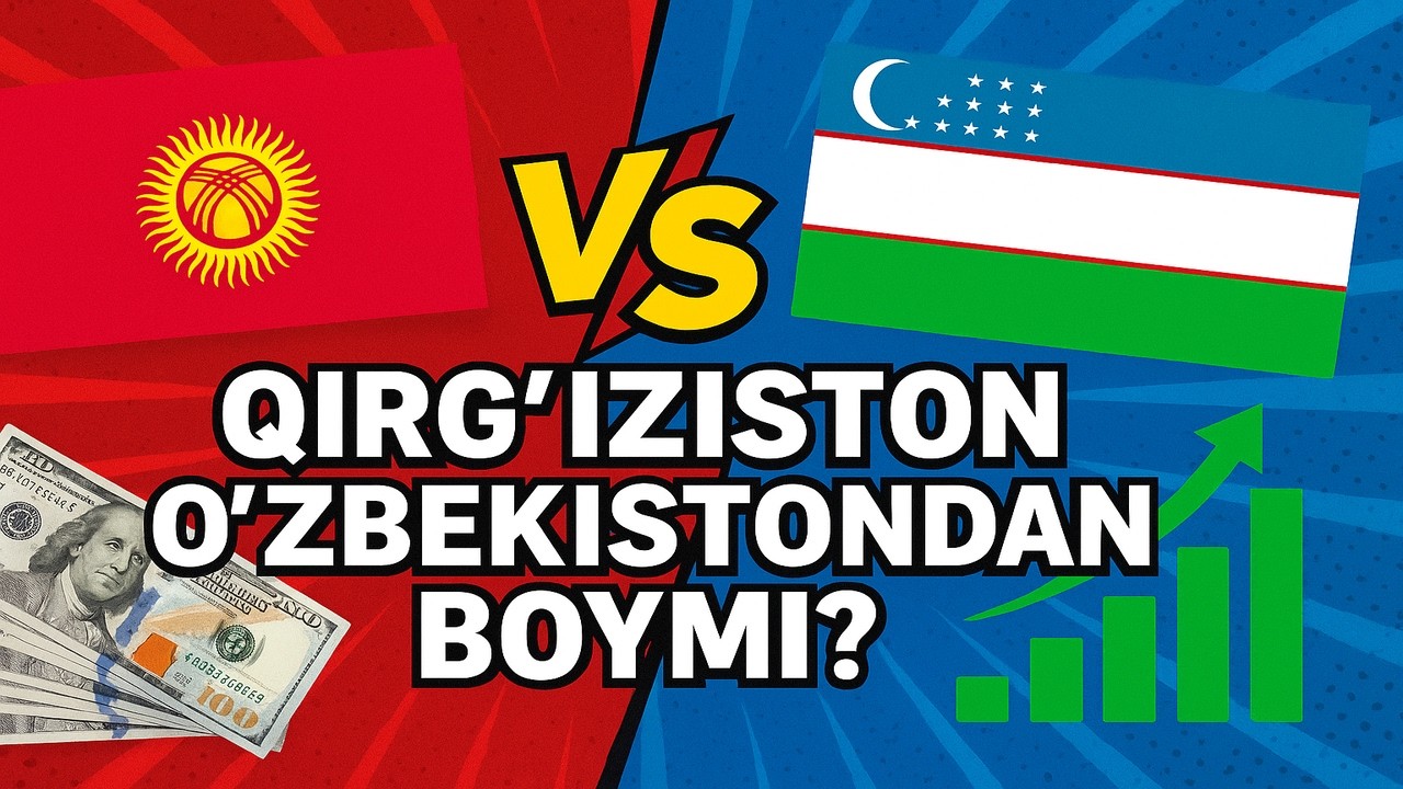 🇺🇿🇰🇬 Ўзбекистон ёки Қирғизистон — қаерда ҳаёт яхши ва ким бойроқ?