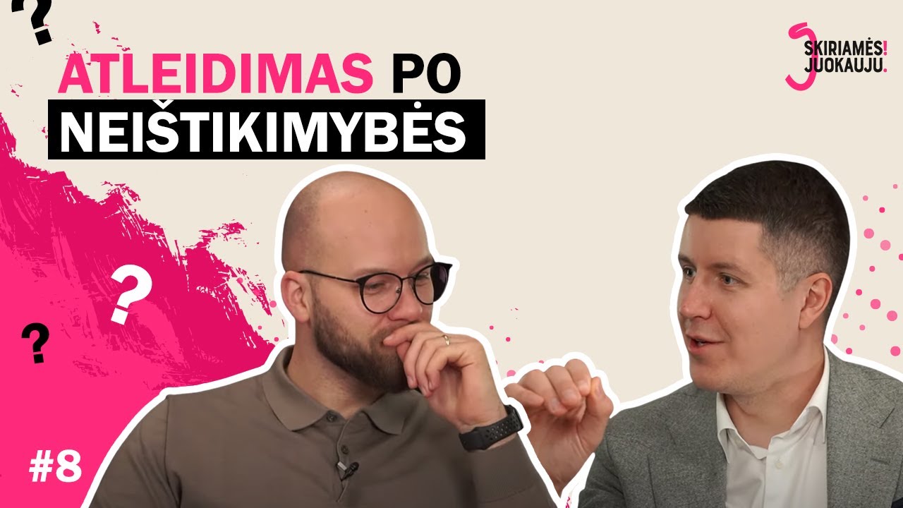 Skiriamės! Juokauju. #8 - Paslaptys l Atleidimas po neištikimybės