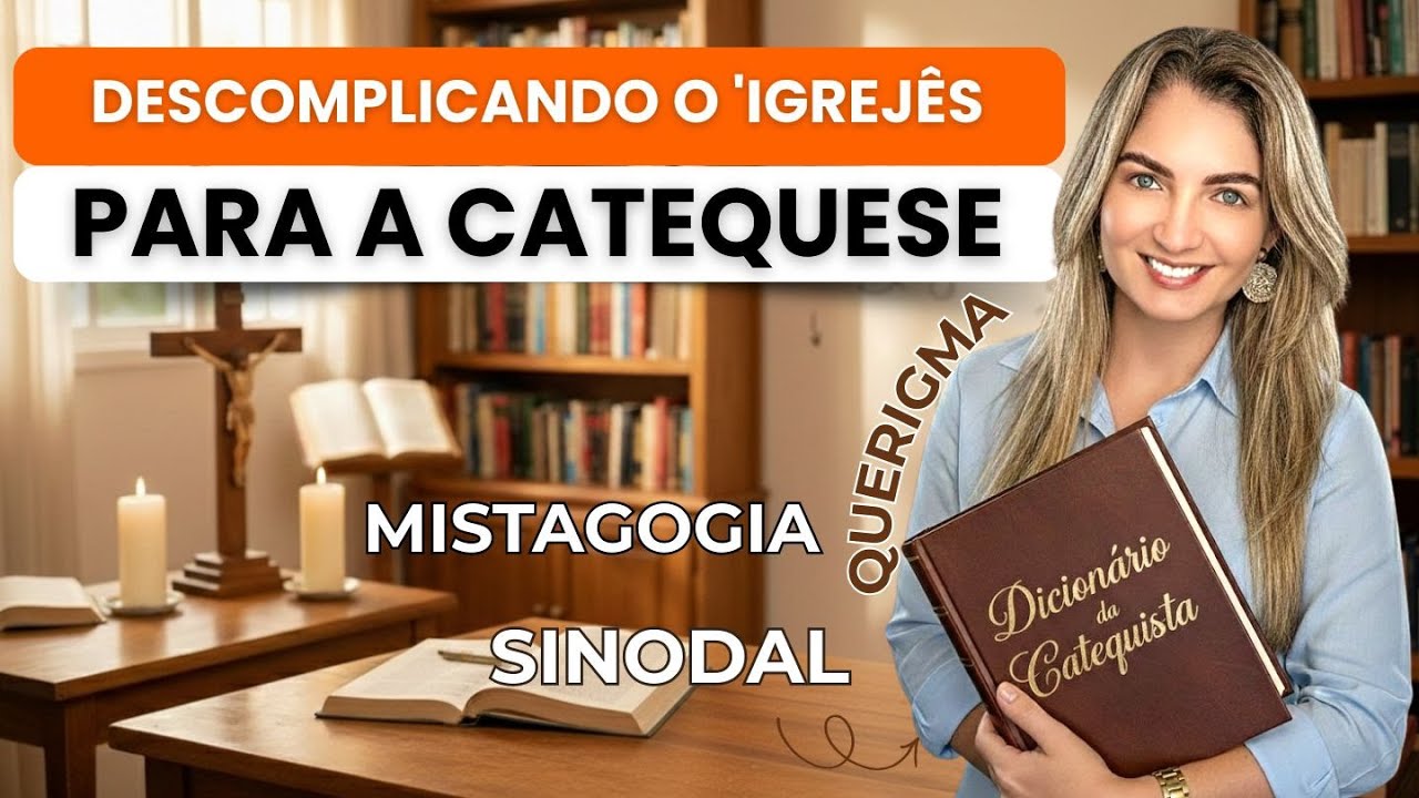 Dicionário da Catequista: Querigma | Catecumenato | Purificação e Iluminação | Mistagogia | Sinodal