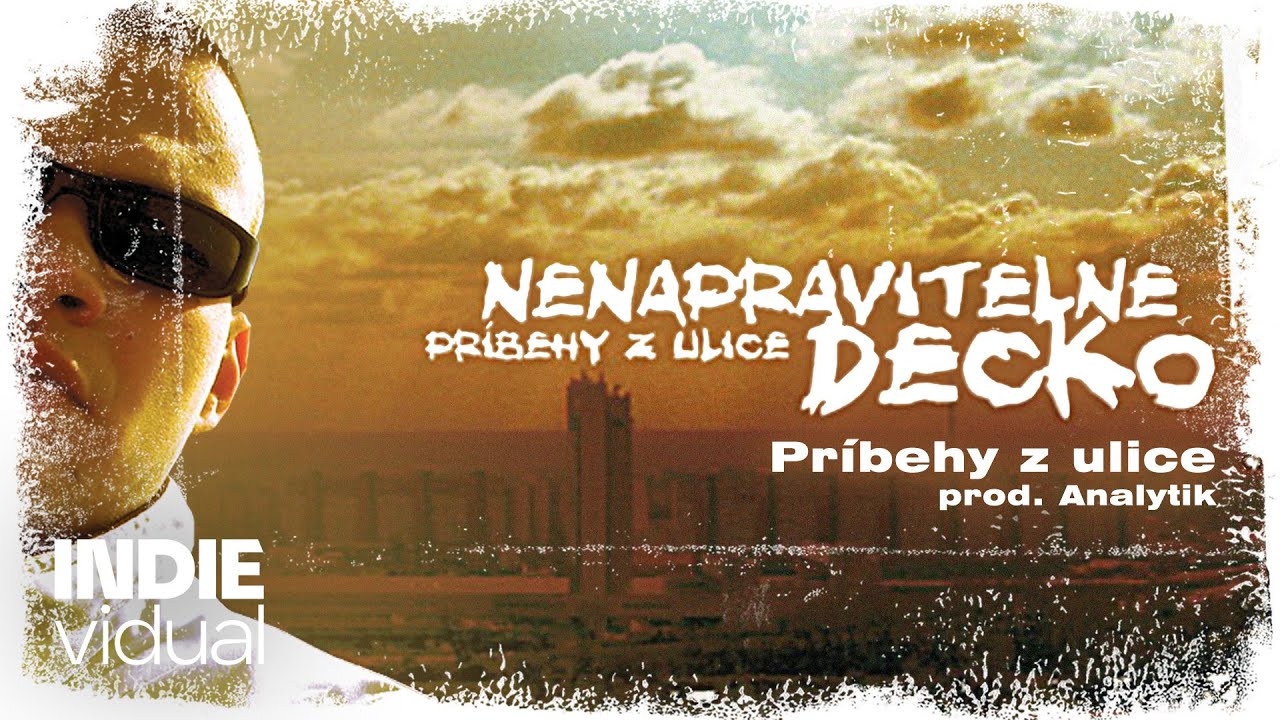 Nenapravitelne Decko &mdash; Pr&iacute;behy z ulice &bull; prod. Analytik