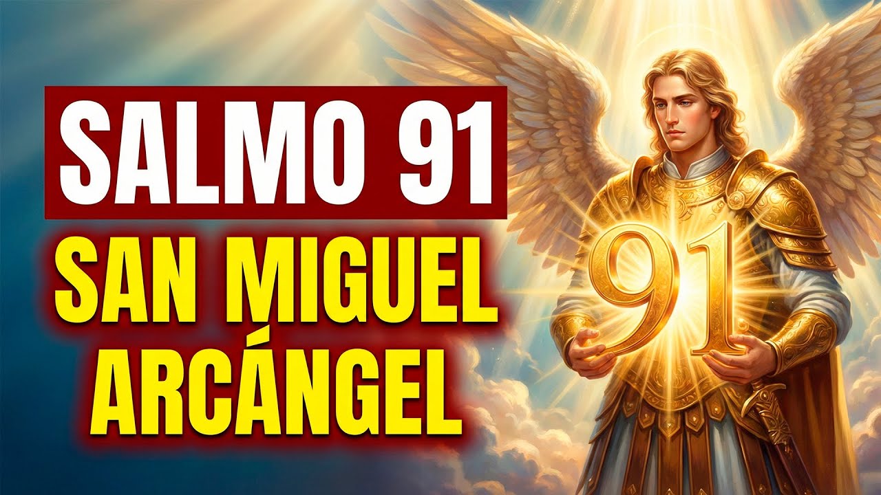 Salmo 91 de San Miguel Arcángel, Prosperidad, Paz, Salud y Rompimiento de Maldición