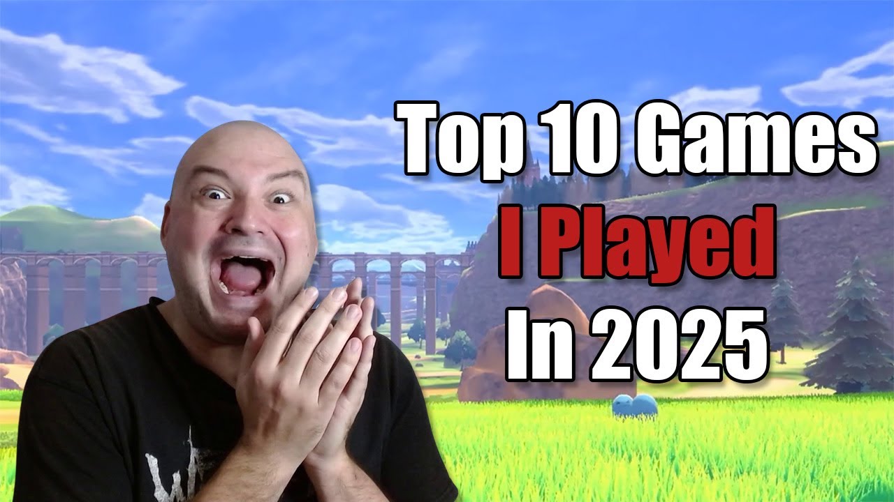 Ten GREAT Games I played in 2025(and then some)