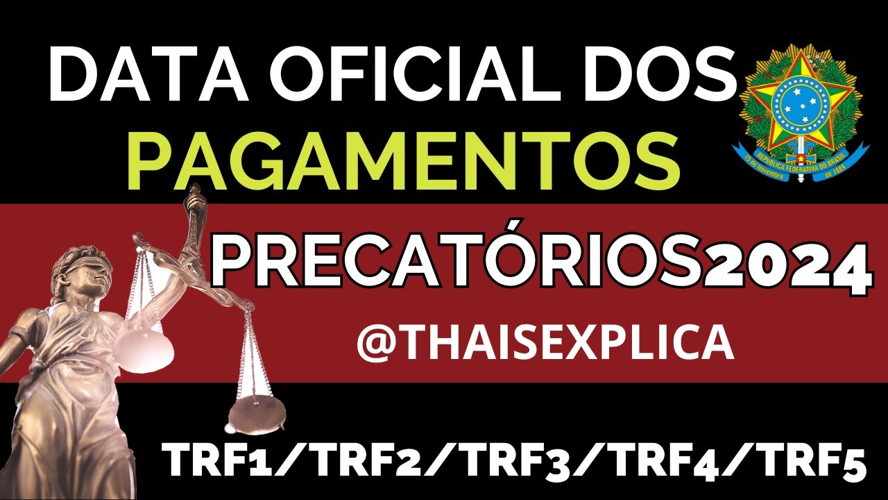 DATA OFICIAL PARA PAGAMENTO DOS PRECATÓRIOS DE 2024.VEJA QUANDO SE INICIA!