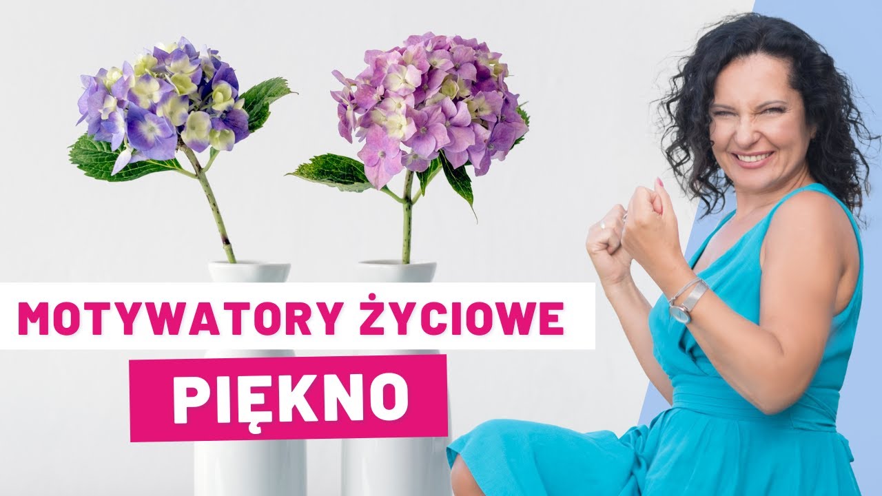 Jak się zmotywować? – PIĘKNO, sztuka i estetyka [16 Motywatorów Życiowych]