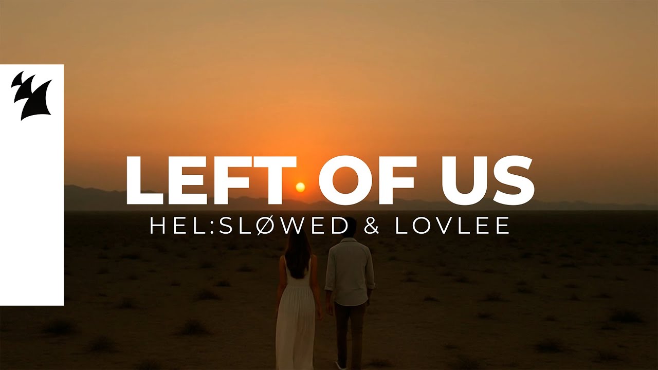 Hel:sløwed & Lovlee - Left Of Us (Official Lyric Video)