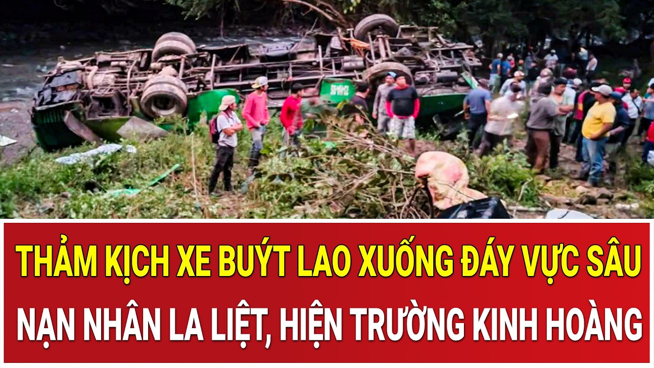 Bản tin chiều 14/2: Thảm kịch xe buýt lao xuống đáy vực sâu: Nạn nhân la liệt,hiện trường kinh hoàng
