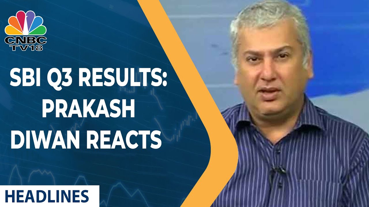 SBI Q3 Earnings: Prakash Diwan Shares His Views On The Result | CNBC-TV18