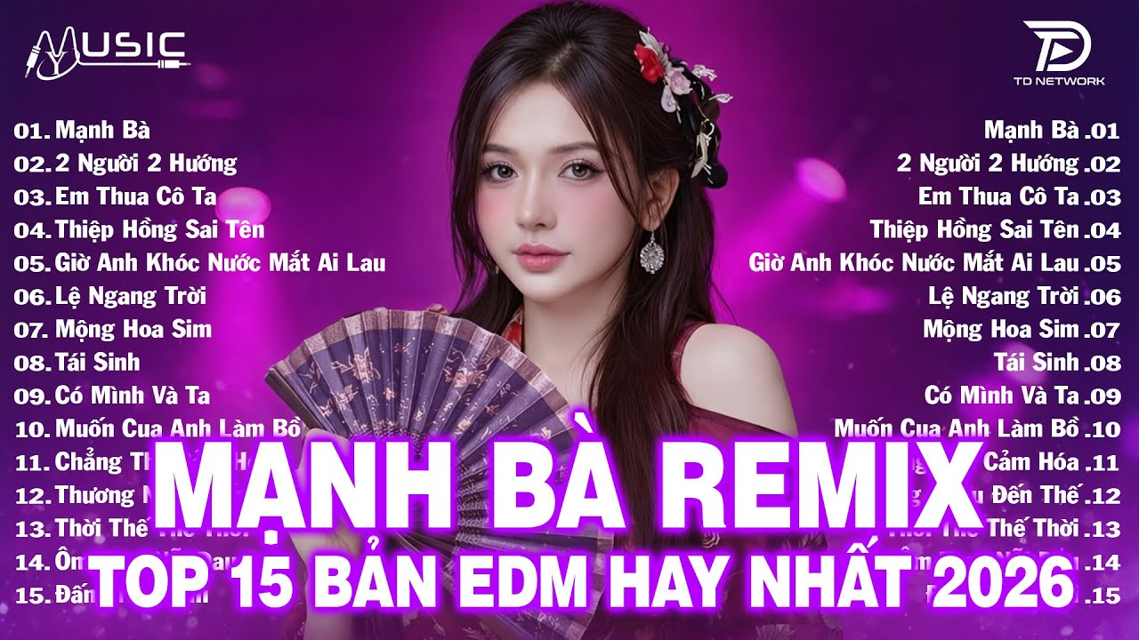 Mạnh Bà Remix ♫ BXH Nhạc Trẻ EDM Hot Trend Triệu View Cực Cháy - Top 15 Bản EDM TikTok Hay Nhất 2026