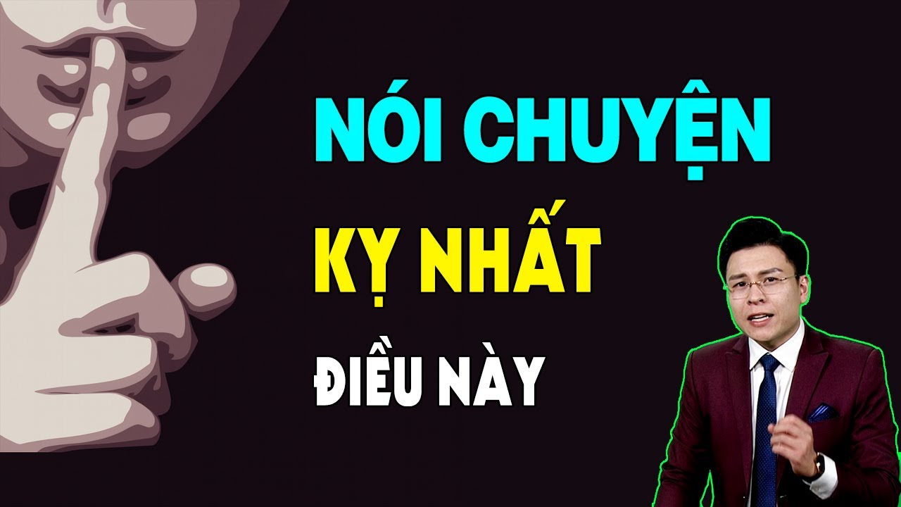 Người Khôn nói chuyện KỴ NHẤT 9 điều này - GNV