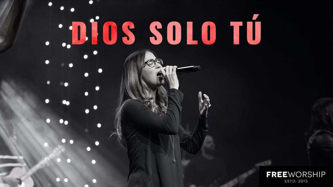 Dios Solo T&uacute; | Free Worship