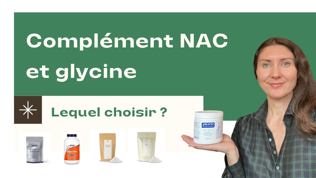 Quel complément NAC et glycine choisir ?