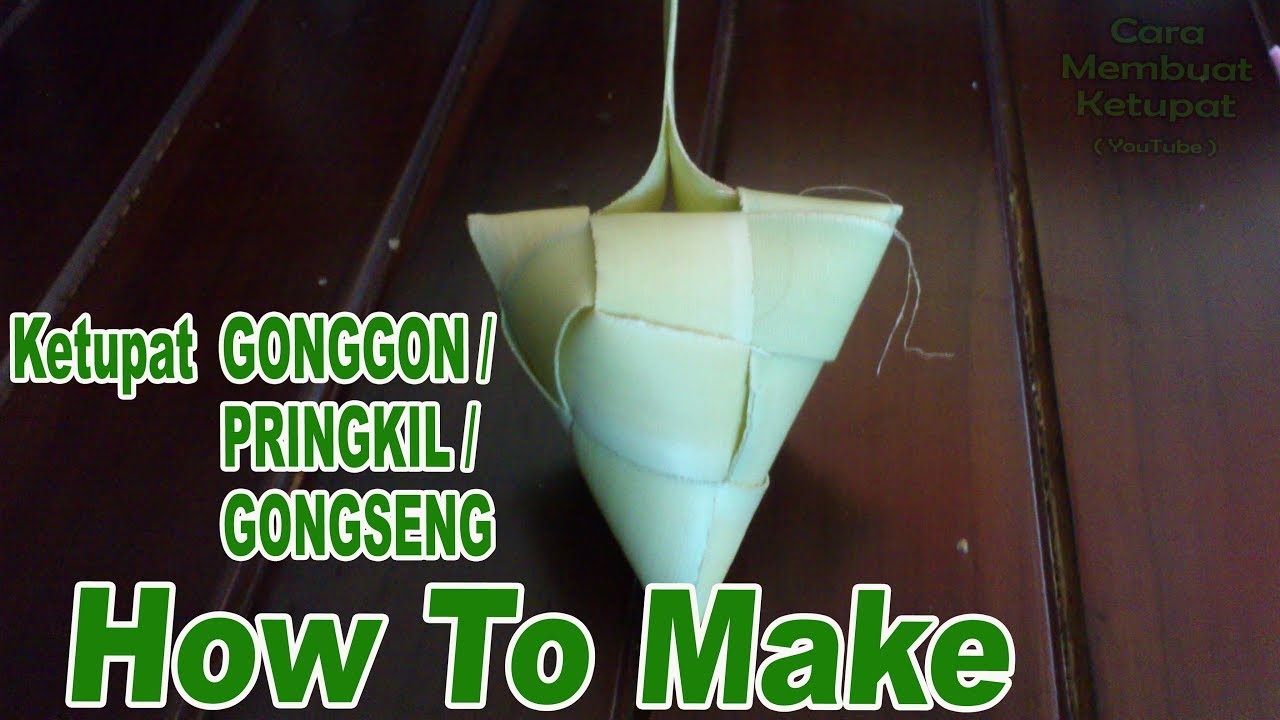 Cara Membuat Ketupat Gong Gon Ketupat Pringkil atau Ketupat Gongseng