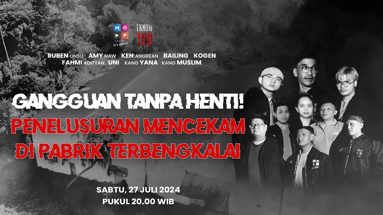 GANGGUAN TANPA HENTI! PENELUSURAN MENCEKAM DI PABRIK TERBENGKALAI | I KNOW YOU