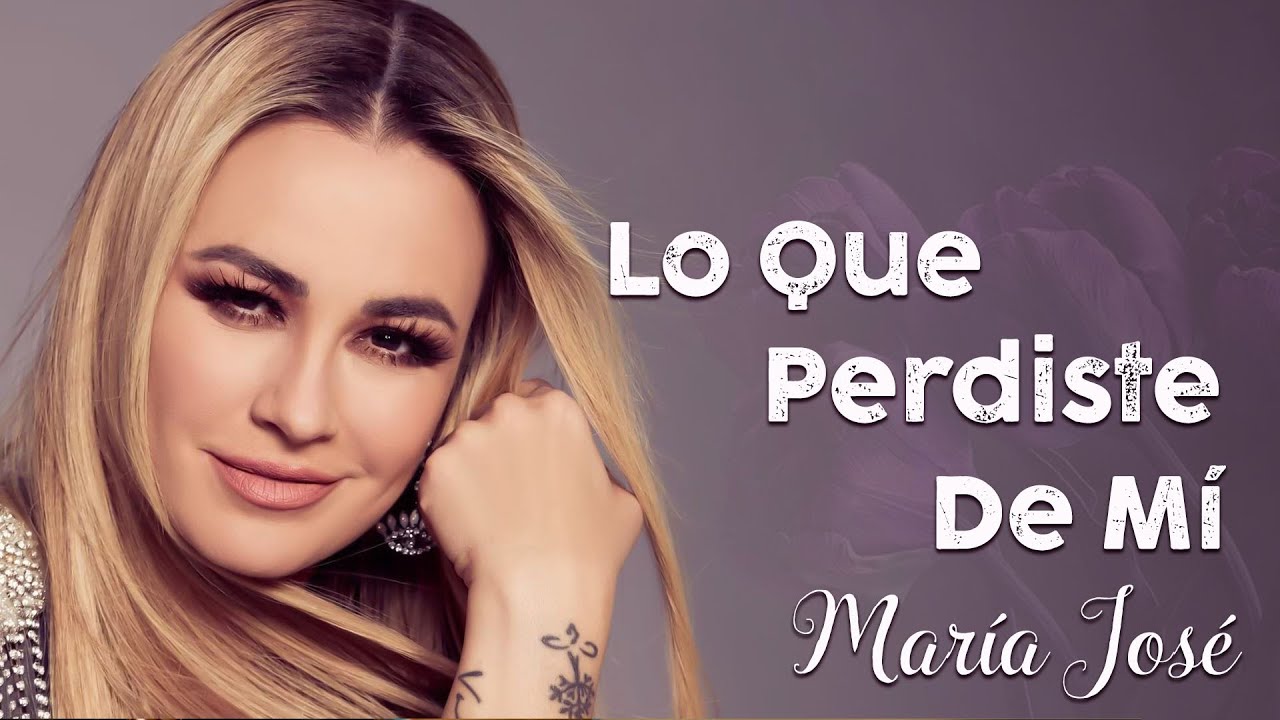 María José - Lo Que Perdiste De Mí