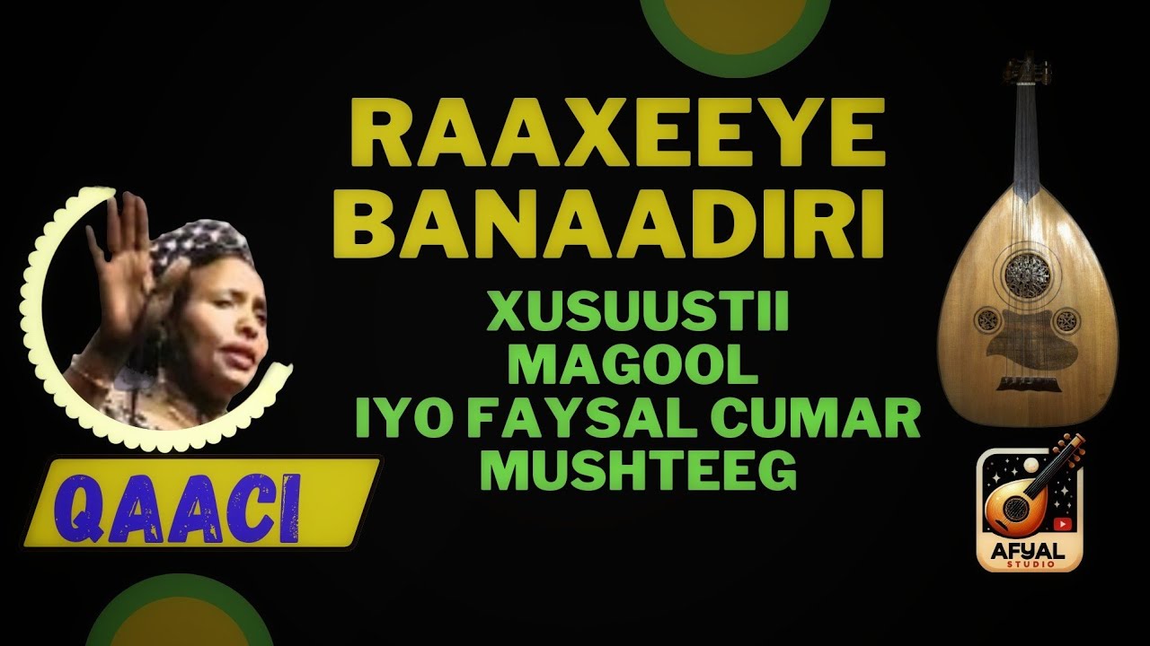 HEES RAAXEEYE BANAADIRI | RAXMA RUUXI | xusuusti magool & mushteeg