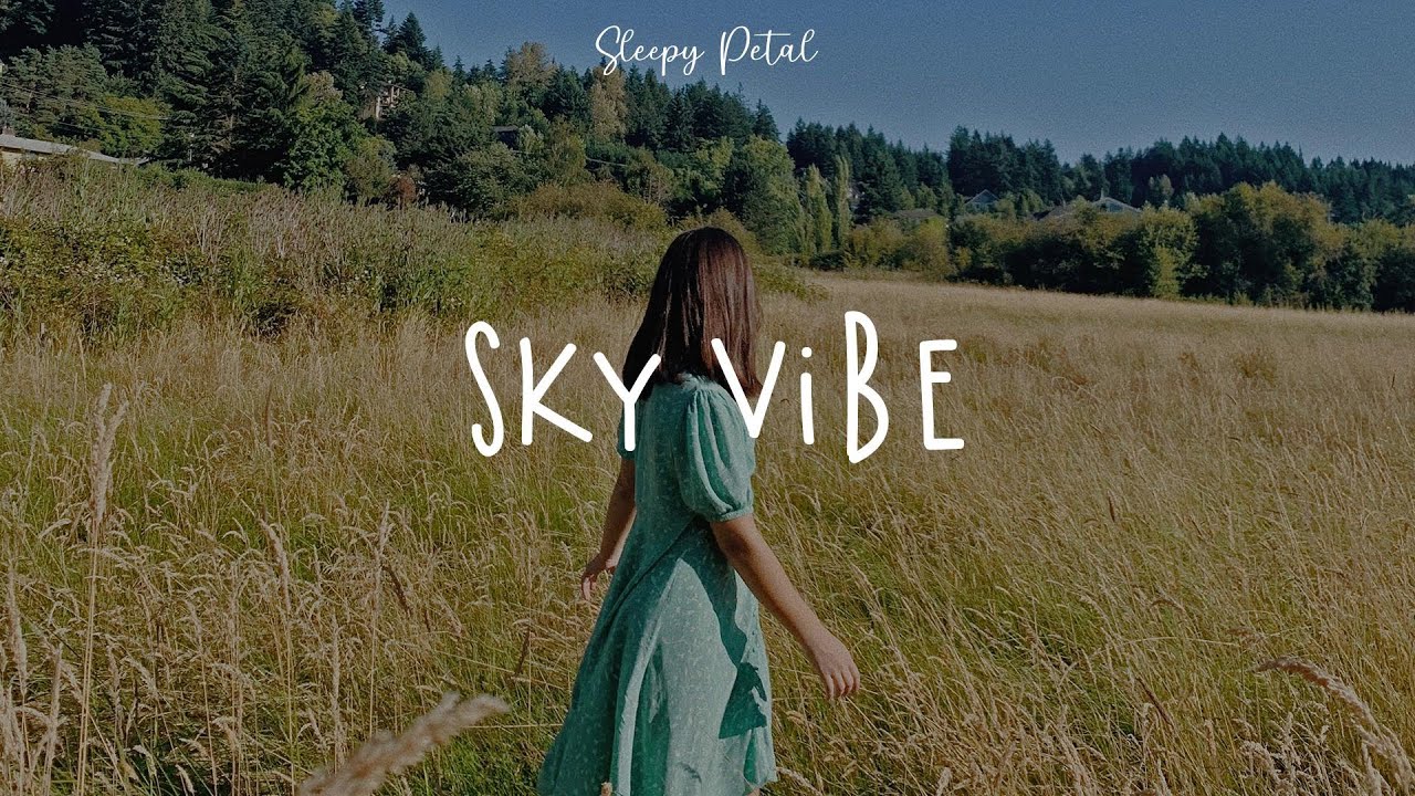 Sky Vibe - best songs for chill vibes (pop chill music mix)