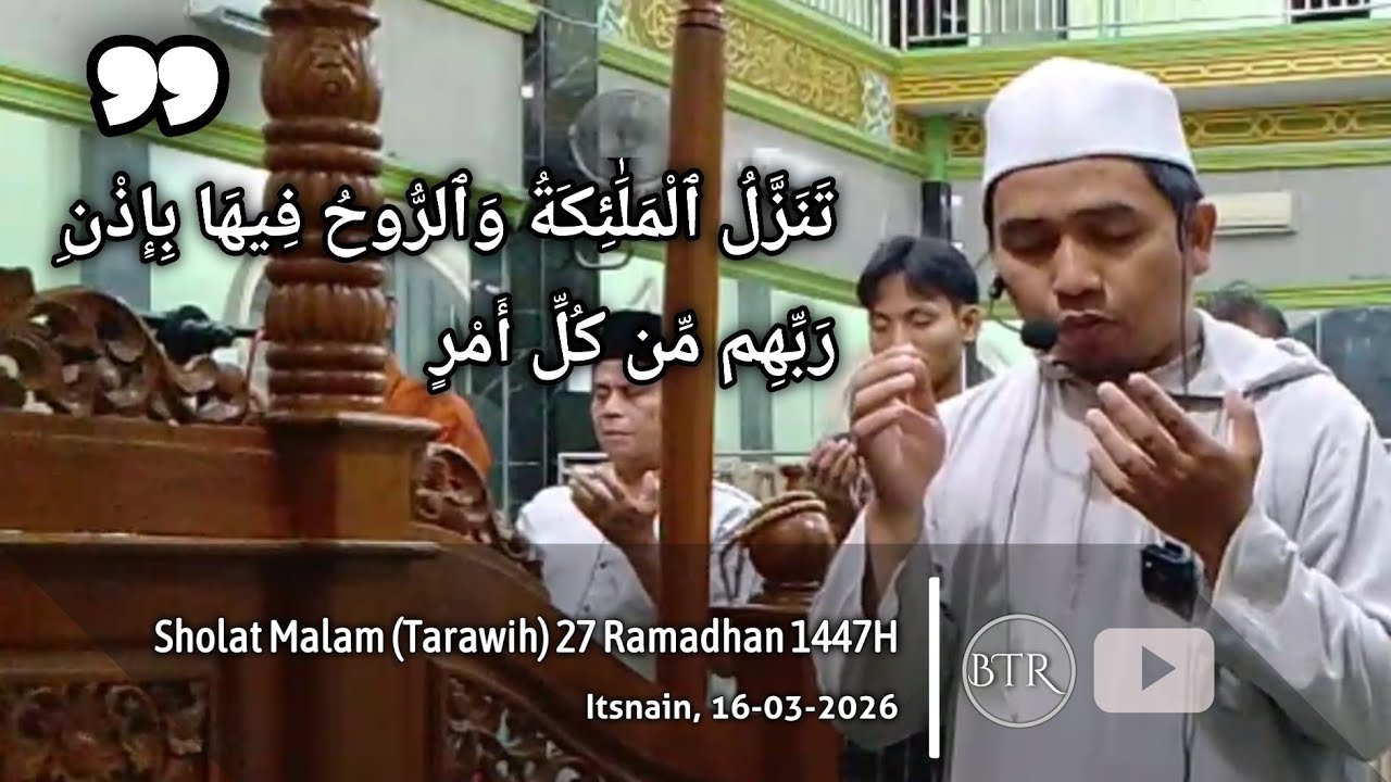 Sholat Malam (Tarawih) 27 Ramadhan 1447H | Itsnain, 16-03-2026