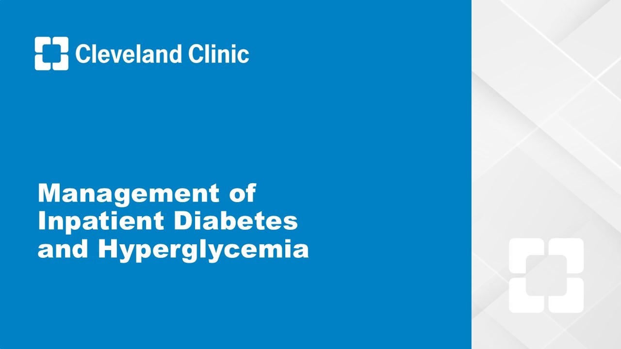 Management of Inpatient Diabetes and Hyperglycemia