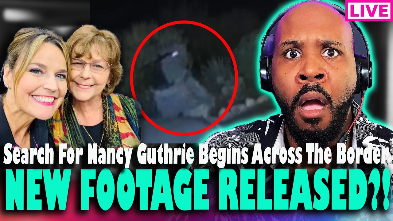 NEW FOOTAGE RELEASED?! Search For Nancy Guthrie Crosses The Border, FBI In Mexico? REWARD MONEY UP!
