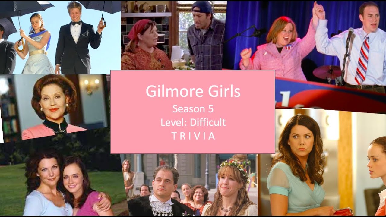 Gilmore Girls Trivia - Season 5 - Difficulty Level: High