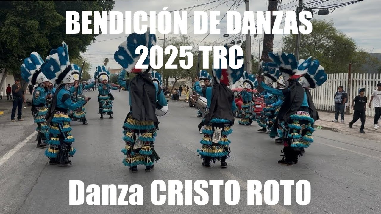 BENDICIÓN de danzas 2025 Danza Cristo Roto 