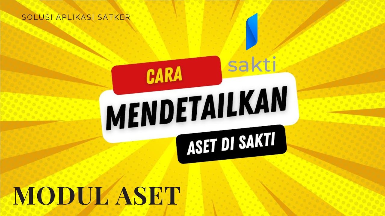 Cara Mendetailkan aset di Aplikasi SAKTI