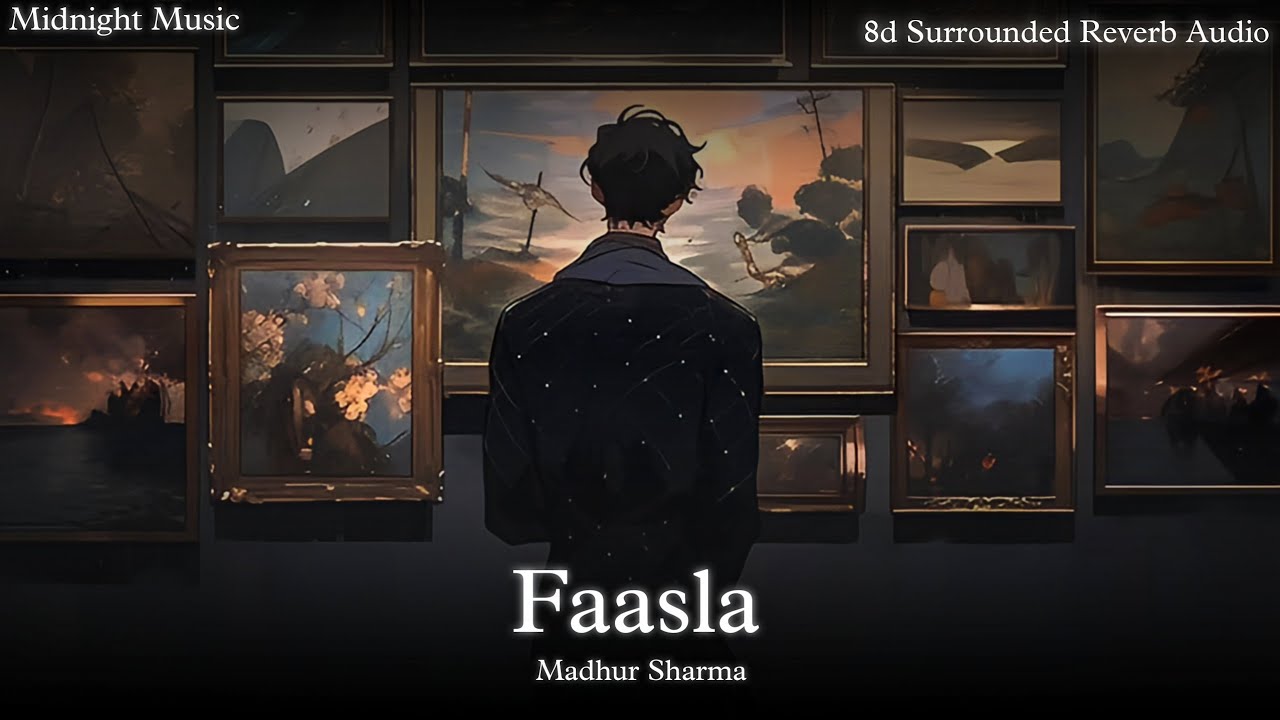 Faasla : Madhur Sharma , Ravator 8d Surrounded Reverb Audio