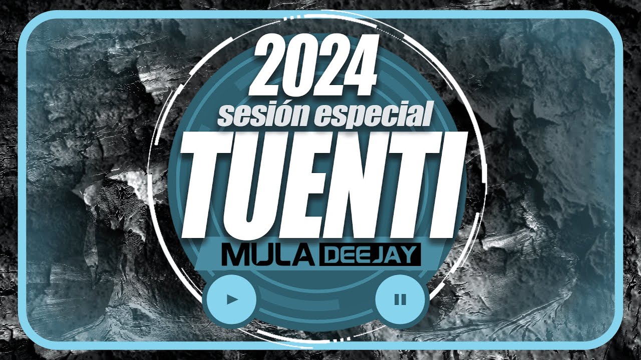 Sesion ESPECIAL TUENTI 2024 MIX (Electro Latino, Comercial) Mula Deejay