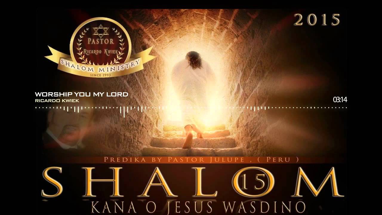 Ricardo kwiek SHALOM 15 - Worship You my Lord