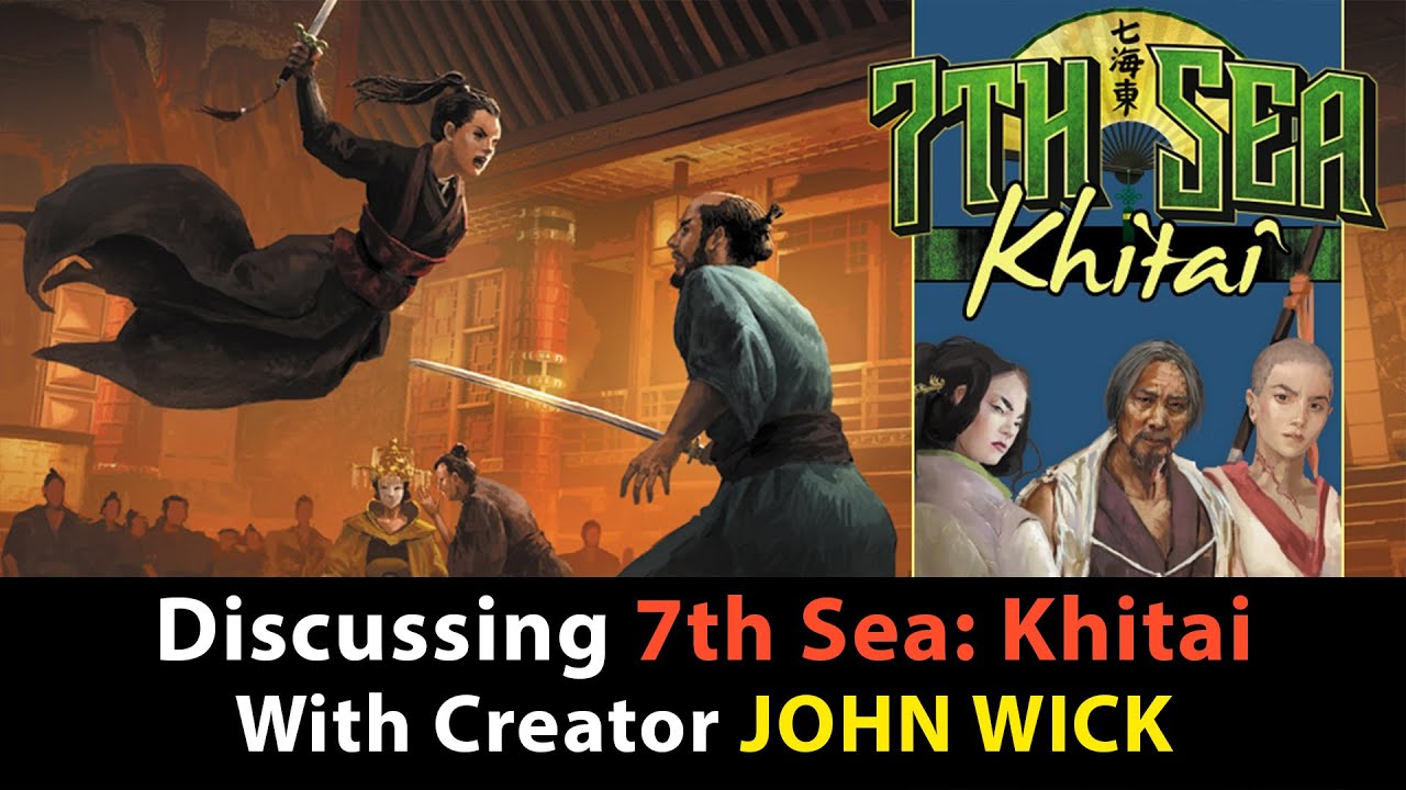 Discussing 7th Sea: Khitai With Creator John Wick