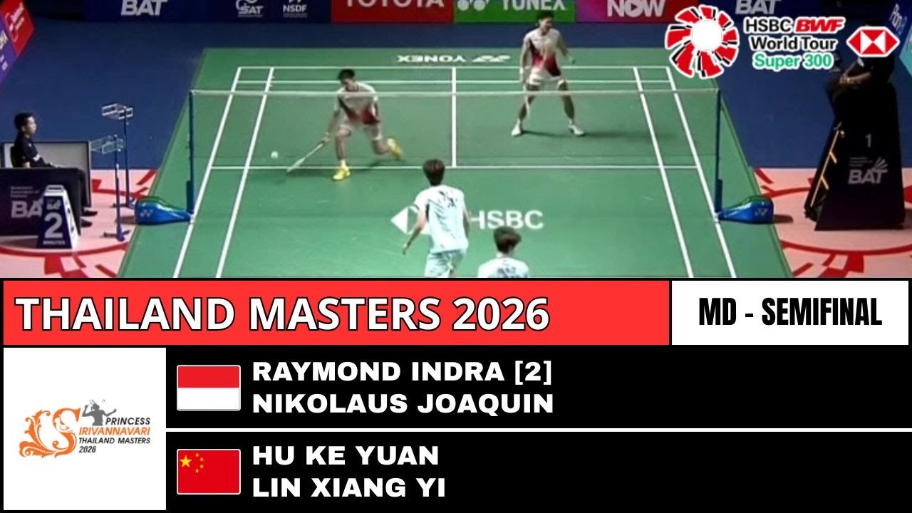THAILAND MASTERS 2026 | INDRA/ JOAQUIN VS HU K Y/ LIN X Y | BABAK SEMIFINAL BADMINTON