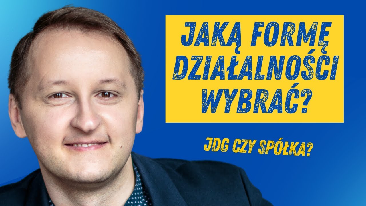 Rodzaje działalności gospodarczej. JDG czy SPÓŁKA? Którą formę działalności wybrać?