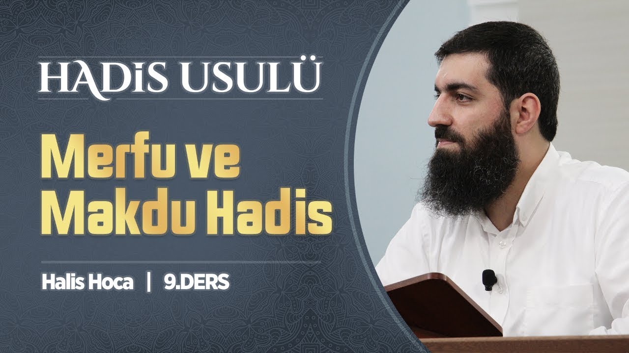 Merfu ve Makdu Hadis | Hadis Usul&uuml; 9 | Halis Bayancuk Hoca